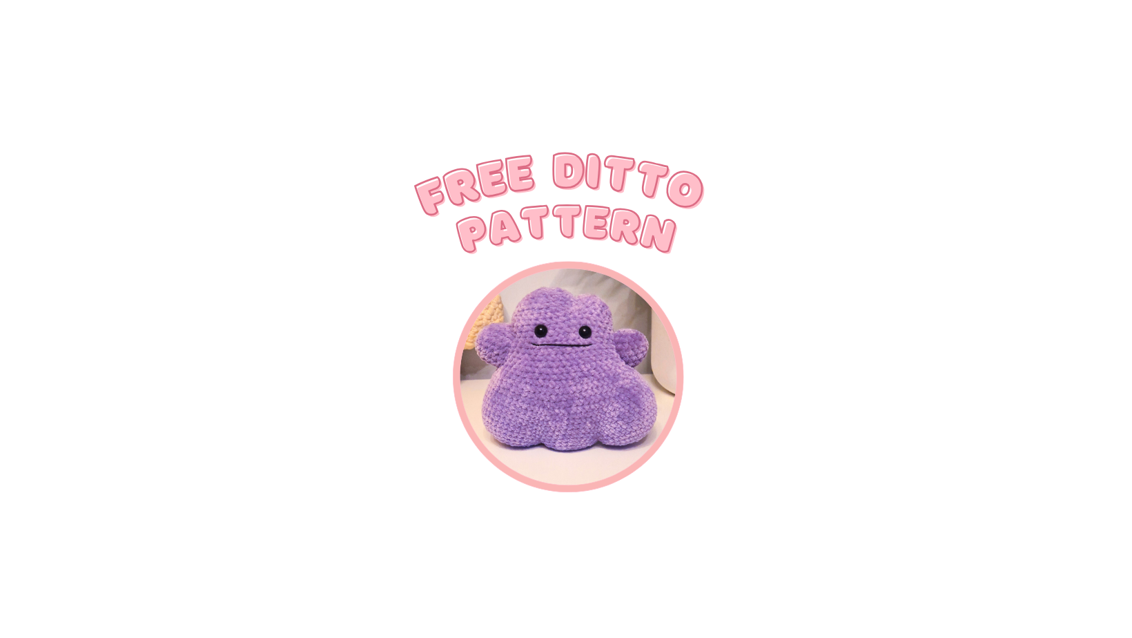 Ditto ~ Free Pattern