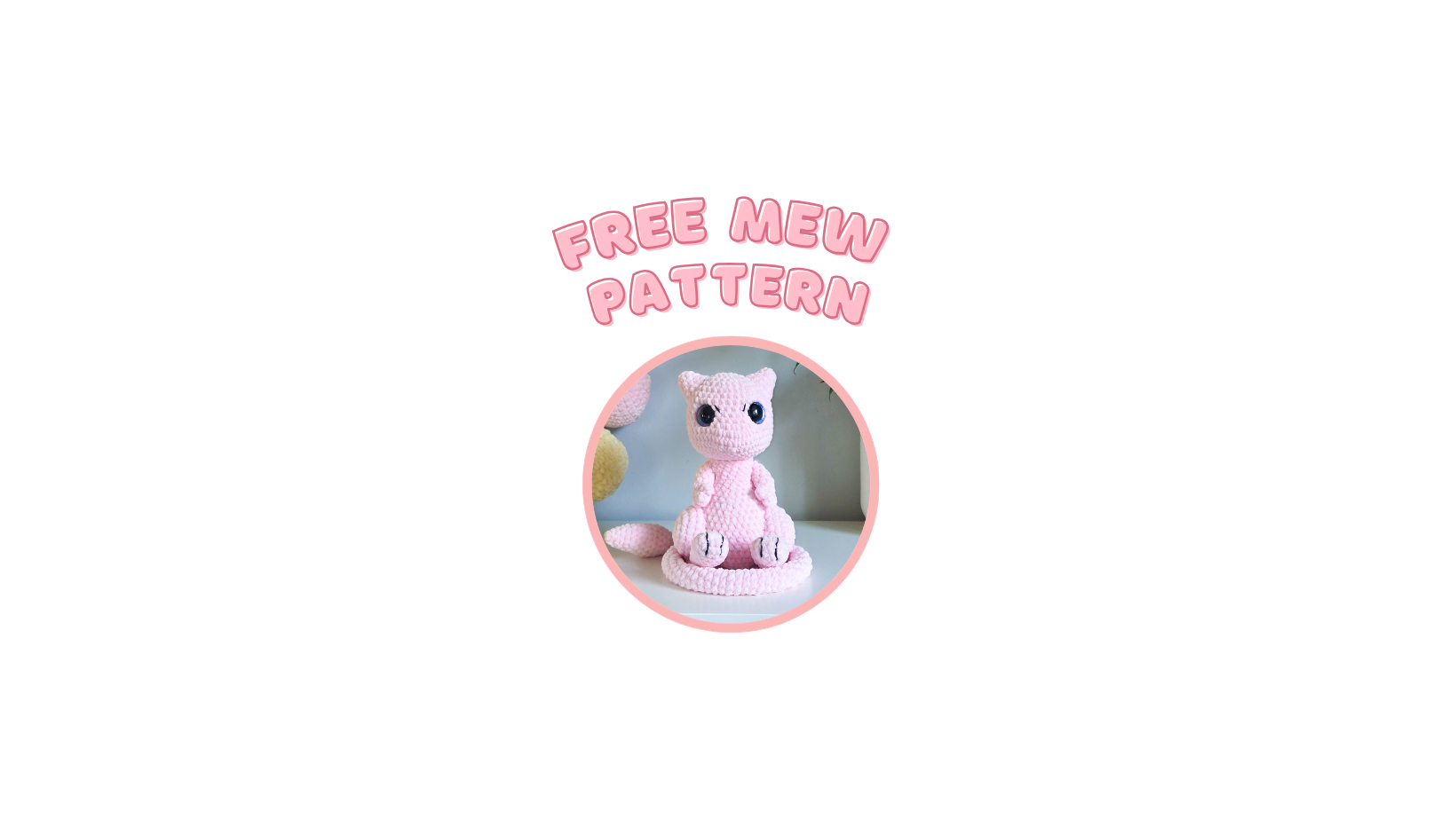 Mew ~ Free Pattern